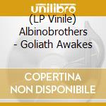 (LP Vinile) Albinobrothers - Goliath Awakes vinile
