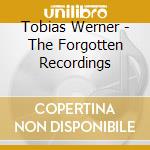 Tobias Werner - The Forgotten Recordings cd