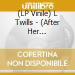 (LP Vinile) L Twills - (After Her Destruction) vinile