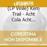 (LP Vinile) Kem Trail - Acht Cola Acht Bit/Sachbeschadigung vinile