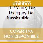 (LP Vinile) Die Therapie/ Der Nussigmilde - Reconnected lp vinile