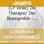 (LP Vinile) Die Therapie/ Der Nussigmilde - Reconnected vinile