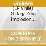 (LP Vinile) G.Rag/ Zelig Implosion Deluxxe - Komm Schwimmen vinile
