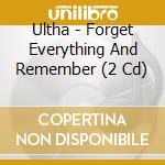 Ultha - Forget Everything And Remember (2 Cd) cd musicale