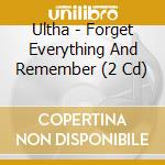 Ultha - Forget Everything And Remember (2 Cd) cd