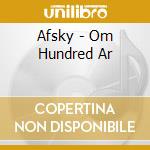 Afsky - Om Hundred Ar cd musicale