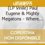 (LP Vinile) Paul Eugene & Mighty Megatons - Where Is That Love? (7') vinile