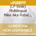 (LP Vinile) Multilingual Mike Aka Pobel Mc - Nass Vom Bass I + Ii vinile