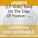 (LP Vinile) Band On The Edge Of Forever - Out Of Time cd