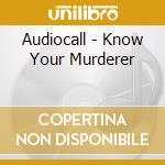 Audiocall - Know Your Murderer cd