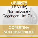 (LP Vinile) Normalbose - Gegangen Um Zu Bleiben (Live) vinile