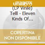 (LP Vinile) Telll - Eleven Kinds Of Loneliness vinile