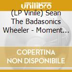 (LP Vinile) Sean The Badasonics Wheeler - Moment Of Weakness (7') vinile