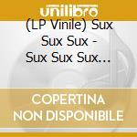 (LP Vinile) Sux Sux Sux - Sux Sux Sux (10') vinile