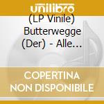 (LP Vinile) Butterwegge (Der) - Alle Drehen Durch vinile