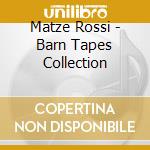 Matze Rossi - Barn Tapes Collection cd musicale