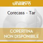 Corecass - Tar cd