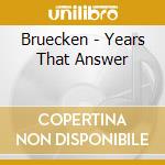 Bruecken - Years That Answer cd