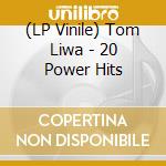 (LP Vinile) Tom Liwa - 20 Power Hits vinile