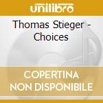 Thomas Stieger - Choices cd