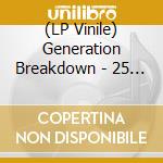 (LP Vinile) Generation Breakdown - 25 Years Between Abyss And Underground vinile