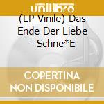 (LP Vinile) Das Ende Der Liebe - Schne*E vinile