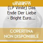 (LP Vinile) Das Ende Der Liebe - Bright Euro Teens Get Educated About Life By Trip vinile