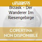 Brzask - Der Wanderer Im Riesengebirge cd