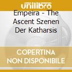 Empeira - The Ascent Szenen Der Katharsis cd