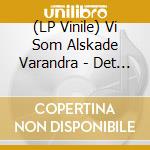 (LP Vinile) Vi Som Alskade Varandra - Det Onda. Det Goda. Det Vackra. (Neon Pink) vinile