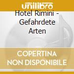 Hotel Rimini - Gefahrdete Arten cd