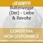 Butterwegge (Der) - Liebe & Revolte cd