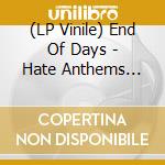 (LP Vinile) End Of Days - Hate Anthems (Blue/Black Swirl) vinile