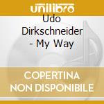Udo Dirkschneider - My Way cd musicale