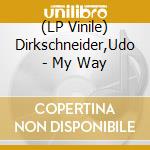 (LP Vinile) Dirkschneider,Udo - My Way vinile