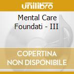 Mental Care Foundati - III cd musicale