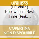 (LP Vinile) Helloween - Best Time (Pink Vinyl) vinile