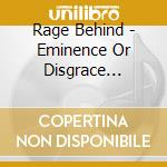 Rage Behind - Eminence Or Disgrace (Digipak) cd