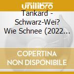 Tankard - Schwarz-Wei? Wie Schnee (2022 Version) cd