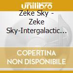 Zeke Sky - Zeke Sky-Intergalactic Demon King cd