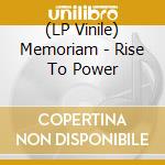 (LP Vinile) Memoriam - Rise To Power lp vinile