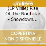 (LP Vinile) Rise Of The Northstar - Showdown (Sakura Edition) lp vinile