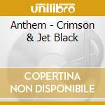 Anthem - Crimson & Jet Black cd