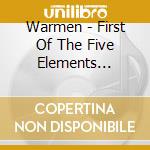 Warmen - First Of The Five Elements (Jewelcase) cd
