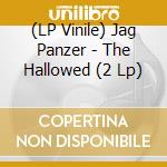 (LP Vinile) Jag Panzer - The Hallowed (2 Lp) lp vinile