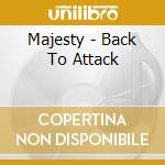 Majesty - Back To Attack cd