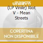 (LP Vinile) Riot V - Mean Streets vinile