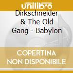 Dirkschneider & The Old Gang - Babylon cd