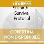Stillbirth - Survival Protocol cd