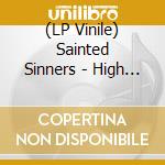 (LP Vinile) Sainted Sinners - High On Fire (Sunshine Gold Vinyl) vinile
